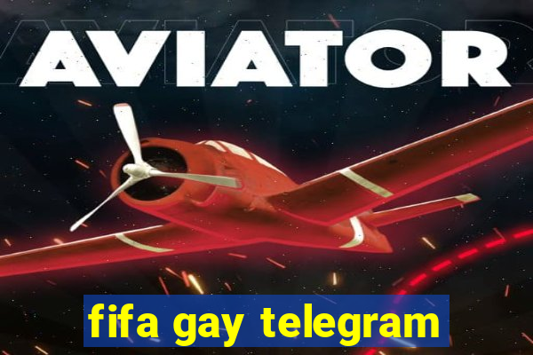 fifa gay telegram